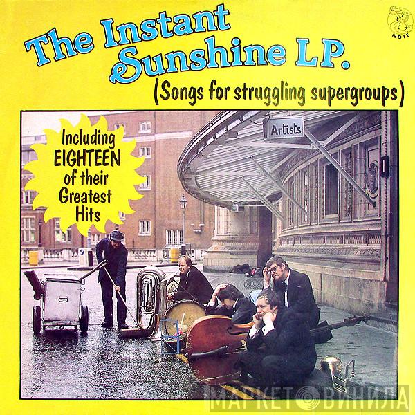 Instant Sunshine - The Instant Sunshine LP. (Songs For Struggling Supergroups)