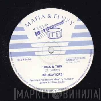 Instigators  - Thick & Thin / Don't Walk On