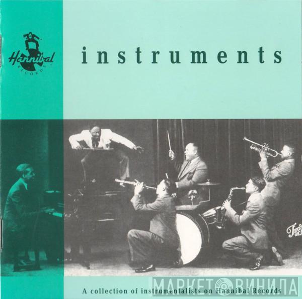  - Instruments (A Collection Of Instrumentalists On Hannibal Records)