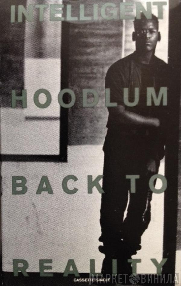  Intelligent Hoodlum  - Back To Reality