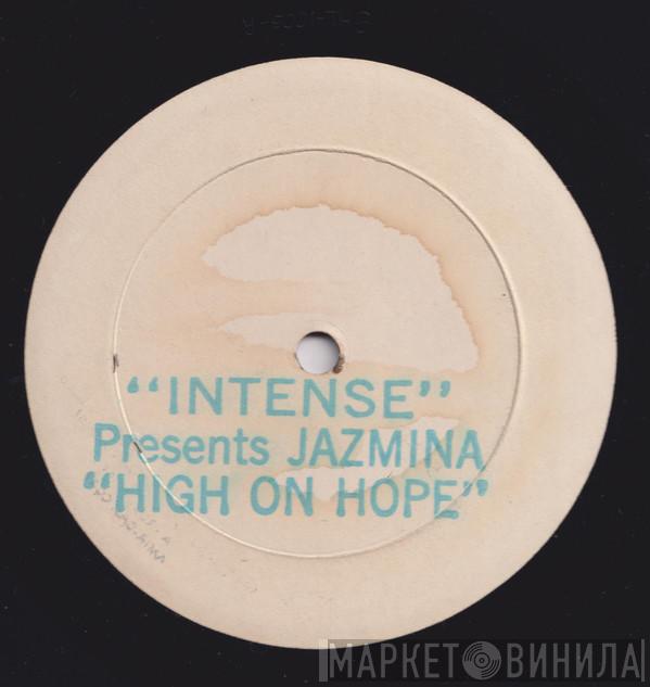 Intense , Jazmina - High On Hope