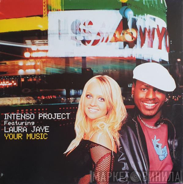 Intenso Project, Laura Jaye - Your Music