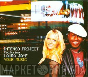 Intenso Project, Laura Jaye - Your Music