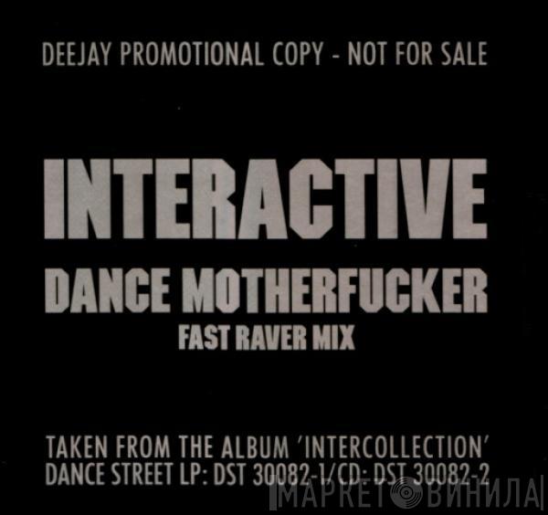  Interactive  - Dance Motherfucker (Fast Raver Mix)