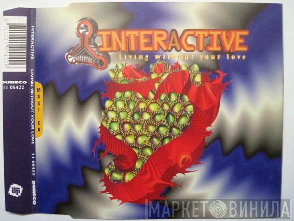  Interactive  - Living Without Your Love