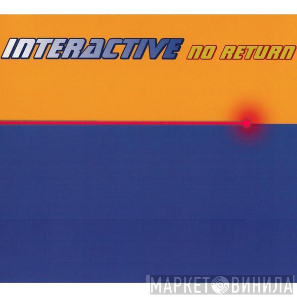  Interactive  - No Return