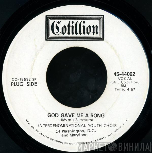 Interdenominational Youth Choir Of Washington, D.C & Maryland - God Gave Me A Song