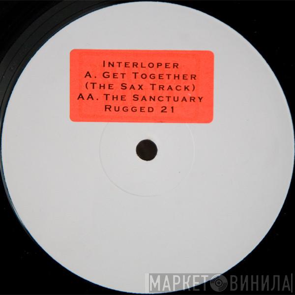 Interloper - Get Together / The Sanctuary