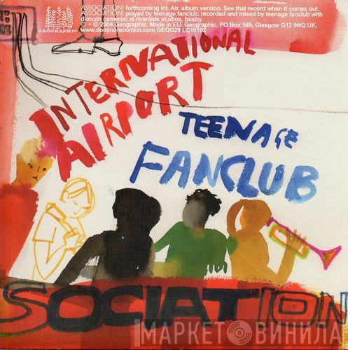 International Airport, Teenage Fanclub - Association!