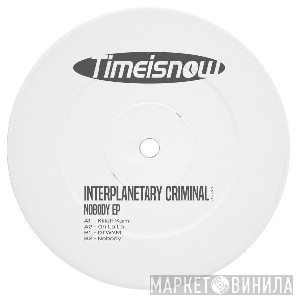 Interplanetary Criminal - Nobody EP