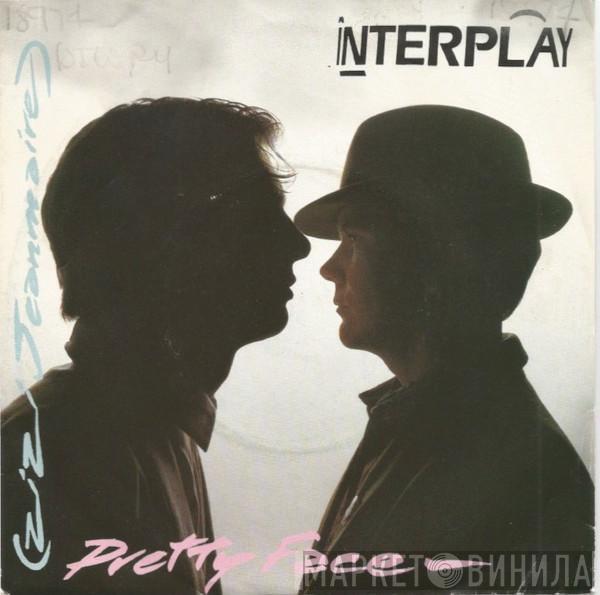 Interplay  - Pretty Face (Zizi Jeanmaire)