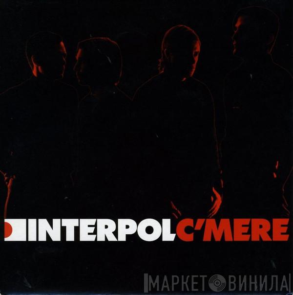 Interpol - C'Mere