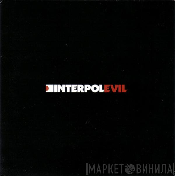 Interpol - Evil