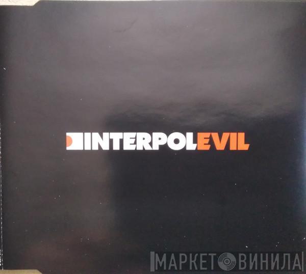 Interpol - Evil
