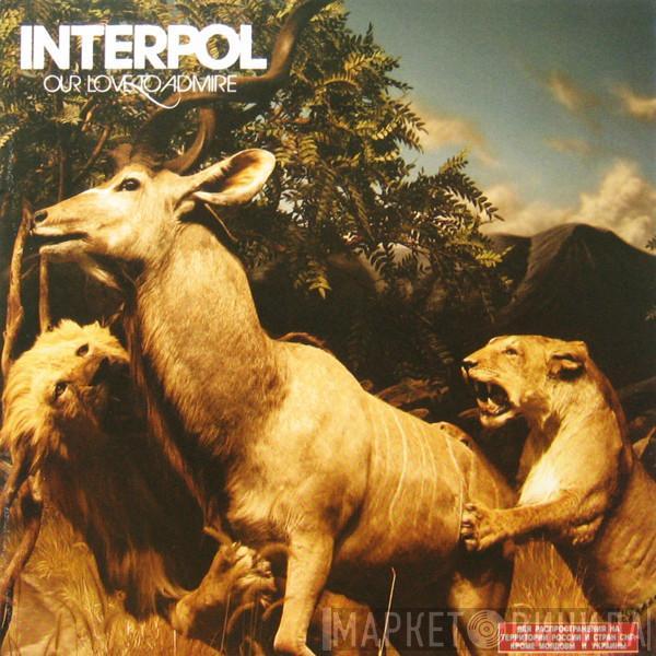 Interpol - Our Love To Admire