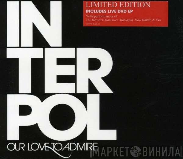 Interpol - Our Love To Admire