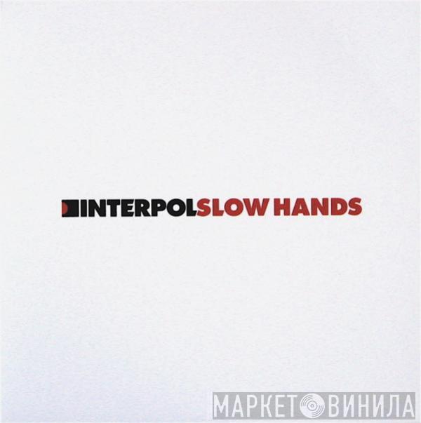 Interpol - Slow Hands