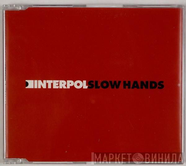 Interpol - Slow Hands