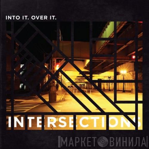  Into It. Over It.  - Intersections