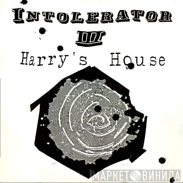 Intolerator III - Harry's House