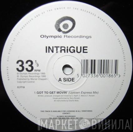 Intrigue  - Got To Get Movin'