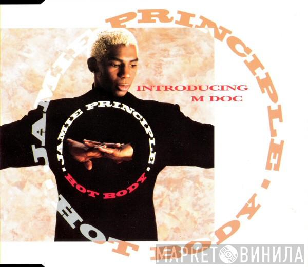 Introducing Jamie Principle  M. Doc  - Hot Body