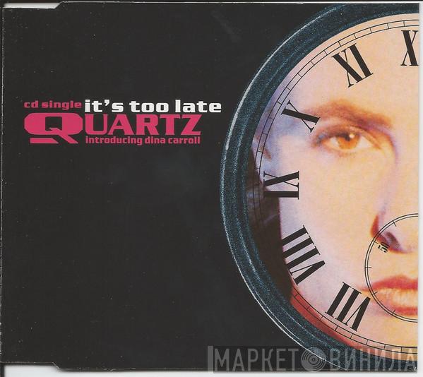 Introducing Quartz   Dina Carroll  - It's Too Late