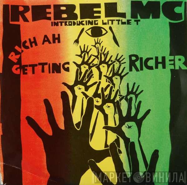 Introducing Rebel MC  Little T  - Rich Ah Getting Richer