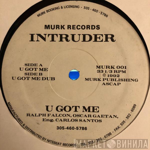Intruder - U Got Me