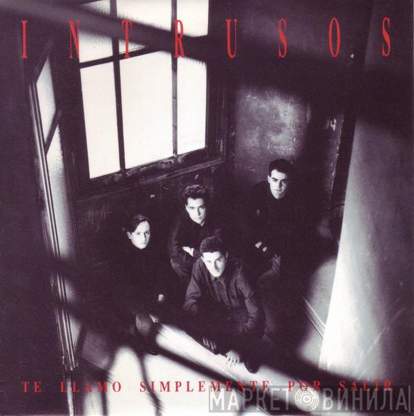Intrusos - Te Llamo Simplemente Por Salir