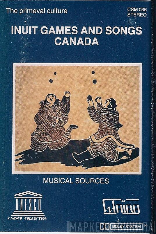  Inuit  - Inuit Games And Songs, Canada