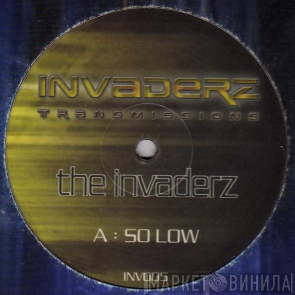  Invaderz  - So Low / All About Love