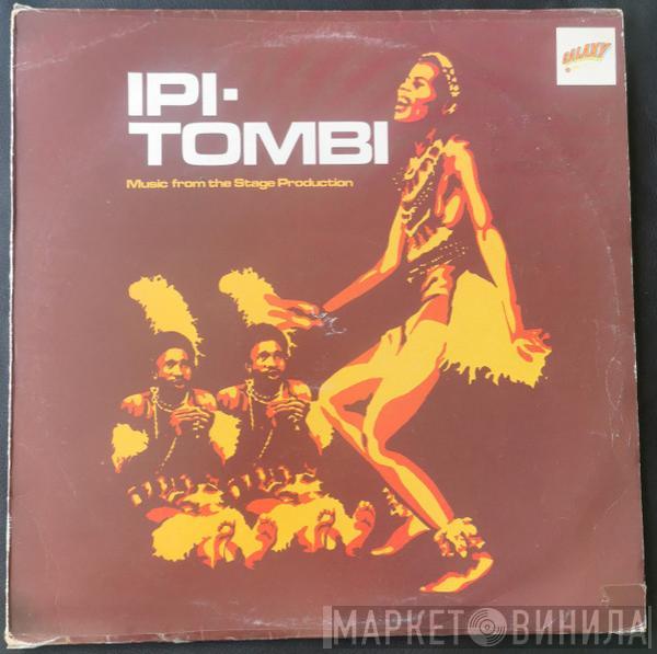 Ipi-Tombi - Ipi-Tombi: Music From The Stage Production