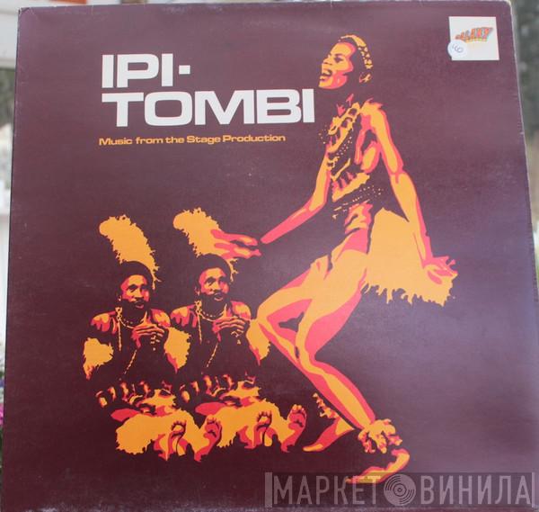  Ipi-Tombi  - Ipi-Tombi: Music From The Stage Production
