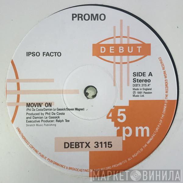 Ipso Facto - Movin' On