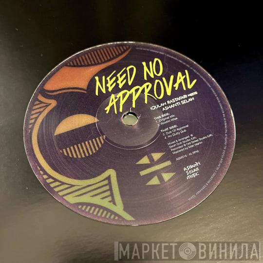 Iqulah, Ashanti Selah - Need No Approval