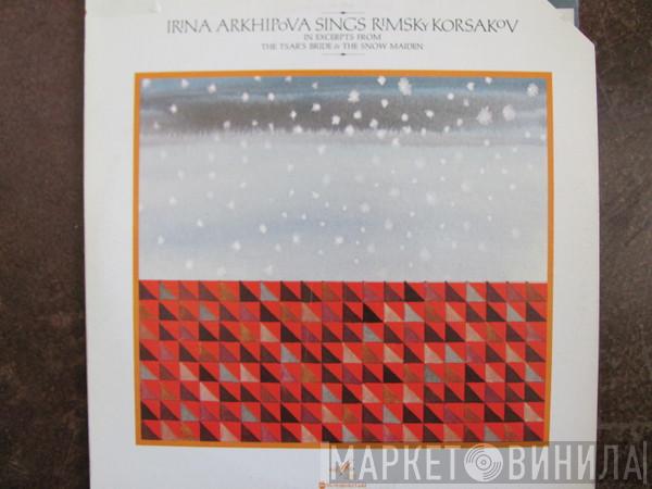 , Ирина Архипова  Nikolai Rimsky-Korsakov  - Irina Arkhipova Sings Rimsky Korsakov In Excerpts From The Tsar's Bride & The Snow Maiden