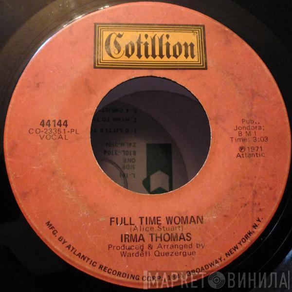 Irma Thomas - Full Time Woman / She's Taken My Part