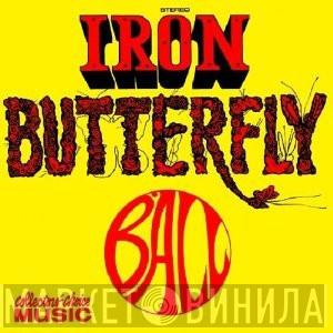  Iron Butterfly  - Ball