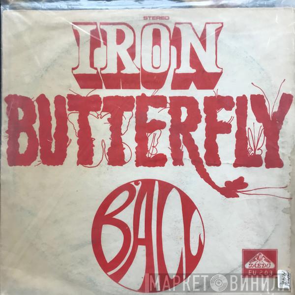  Iron Butterfly  - Ball
