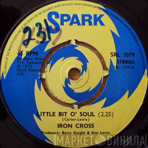 Iron Cross  - Little Bit O' Soul