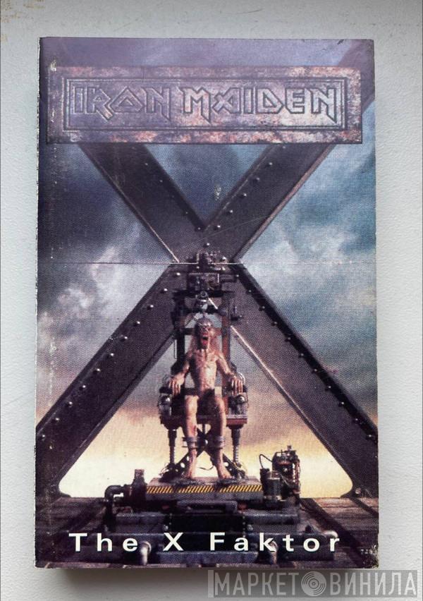  Iron Maiden  - The X Faktor