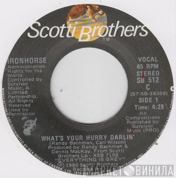 Ironhorse - What's Your Hurry Darlin'