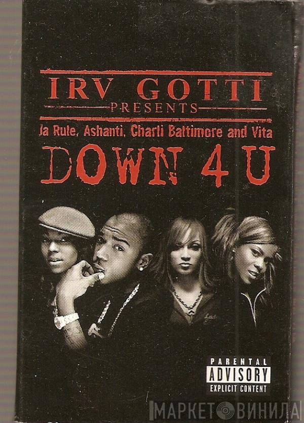Irv Gotti, Ja Rule, Ashanti, Charli Baltimore, Vita  - Down 4 U