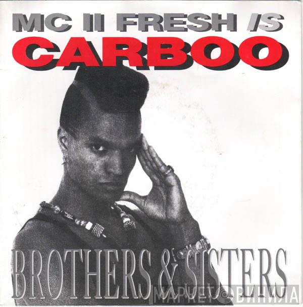 Is MC II Fresh  Carboo  - Brothers & Sisters