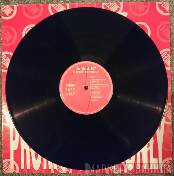 Is That It? - Ulterior Motives E.P.