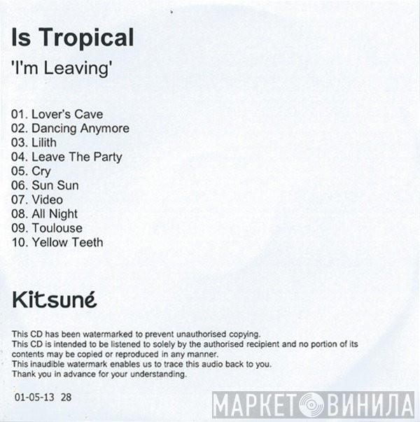 Is Tropical - I'm Leaving