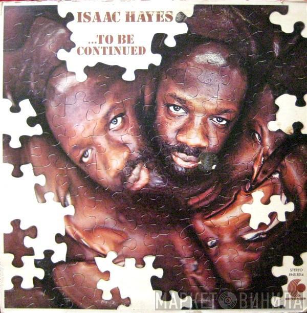  Isaac Hayes  - ...To Be Continued