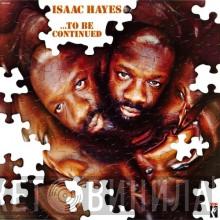  Isaac Hayes  - ...To Be Continued