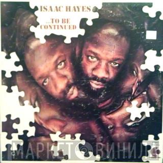  Isaac Hayes  - ...To Be Continued